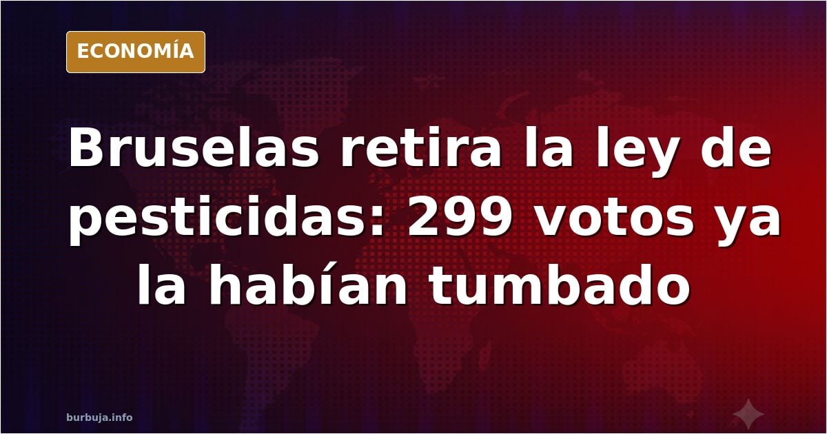 Von der Leyen retira la ley de pesticidas europea
