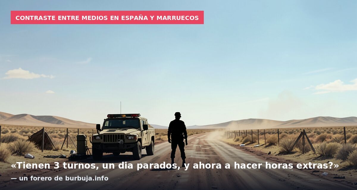 Contraste entre medios en España y Marruecos: «Tienen 3 turnos, un dia parados, y ahora a hacer horas extras?» — un forero de burbuja.info