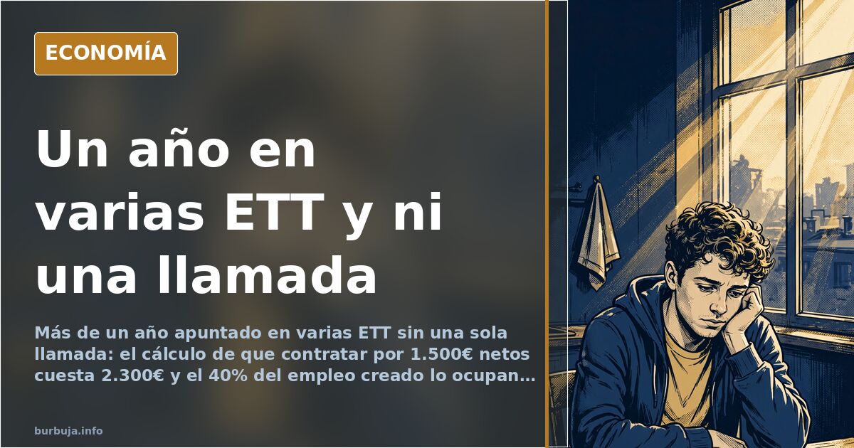 ETT sin llamadas: un año apuntado y ni para bajas