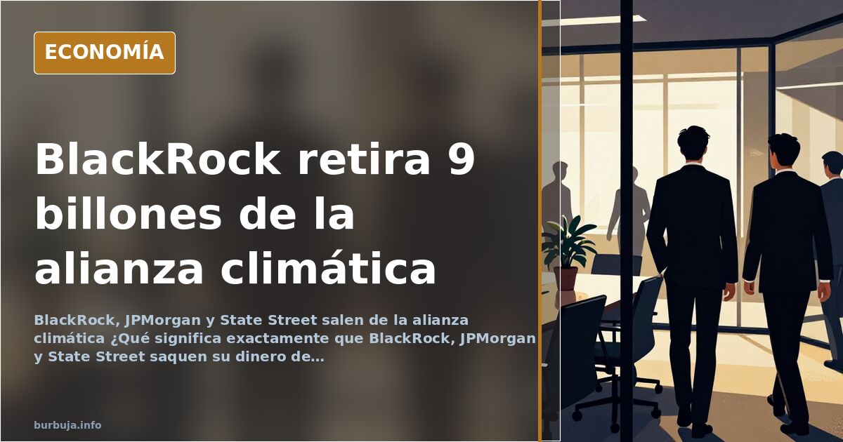 BlackRock retira 9 billones de la alianza climática
