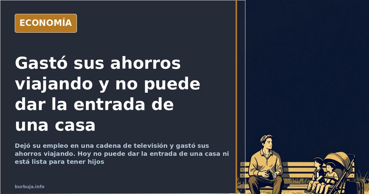 Imagen ilustrativa sobre dejar el trabajo para viajar y no poder dar la entrada de una casa