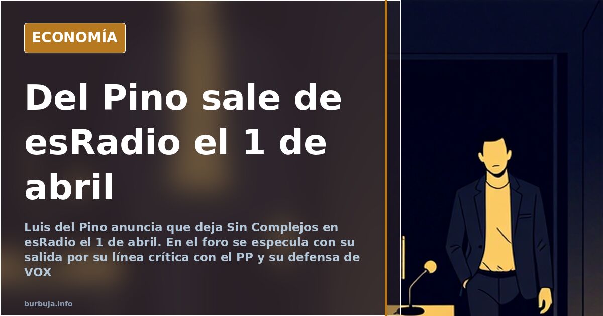 Luis del Pino deja Sin Complejos en esRadio el 1 de abril