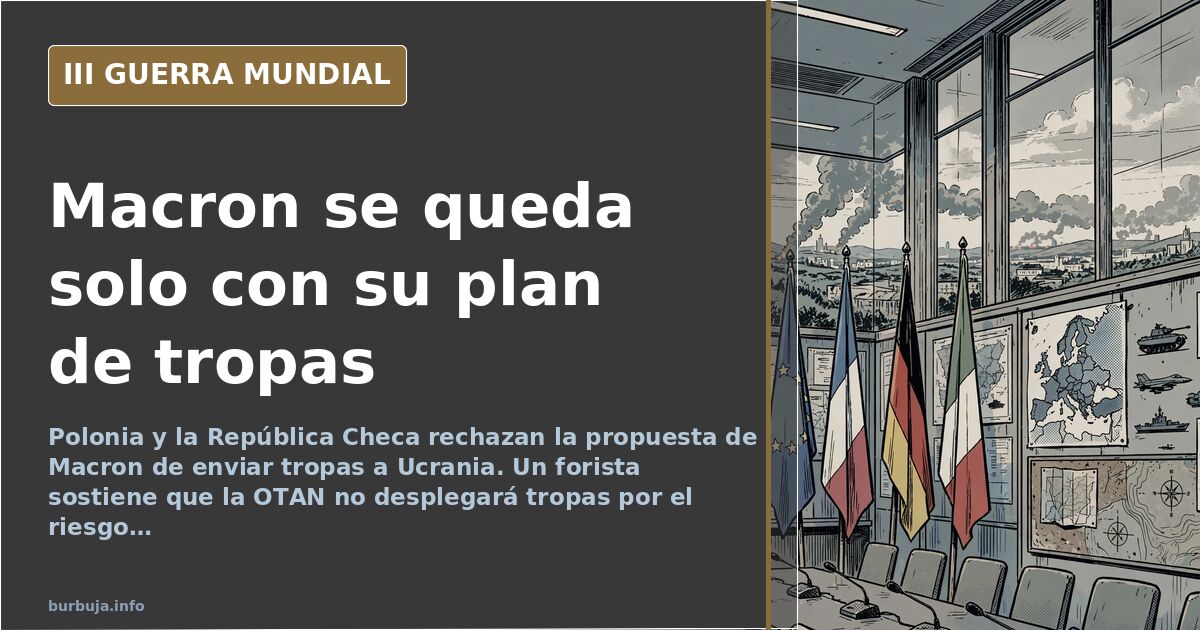 Macron propone tropas en Ucrania y Polonia y Chequia le rechazan