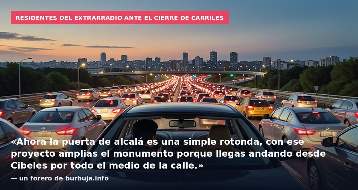 Residentes del extrarradio ante el cierre de carriles: «Ahora la puerta de alcalá es una simple rotonda, con ese proyecto amplias el monumento porque llegas andando desde Cibeles por todo el medio de la calle.» — un forero de burbuja.info