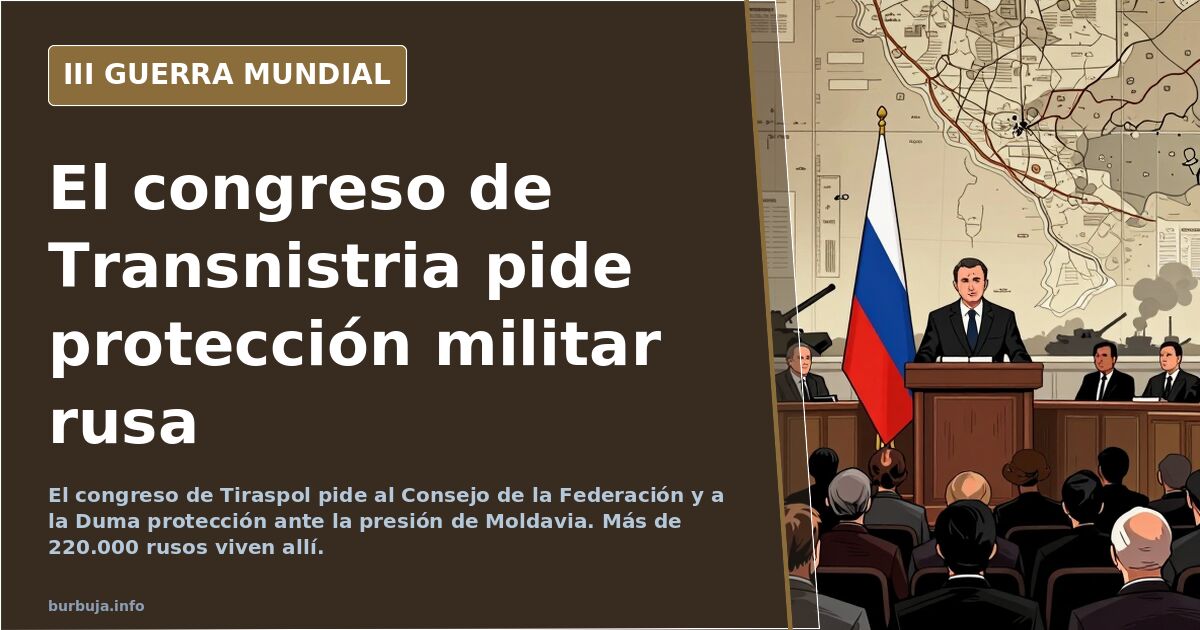 Transnistria solicita protección militar rusa ante Moldavia