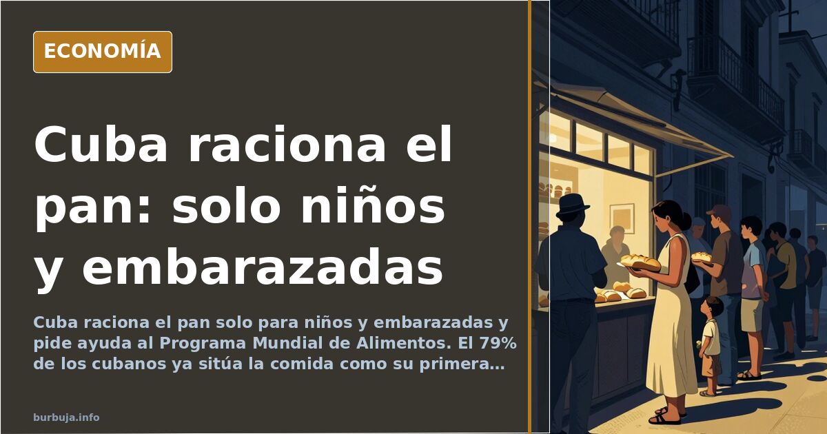 Cuba raciona el pan: solo para niños y embarazadas