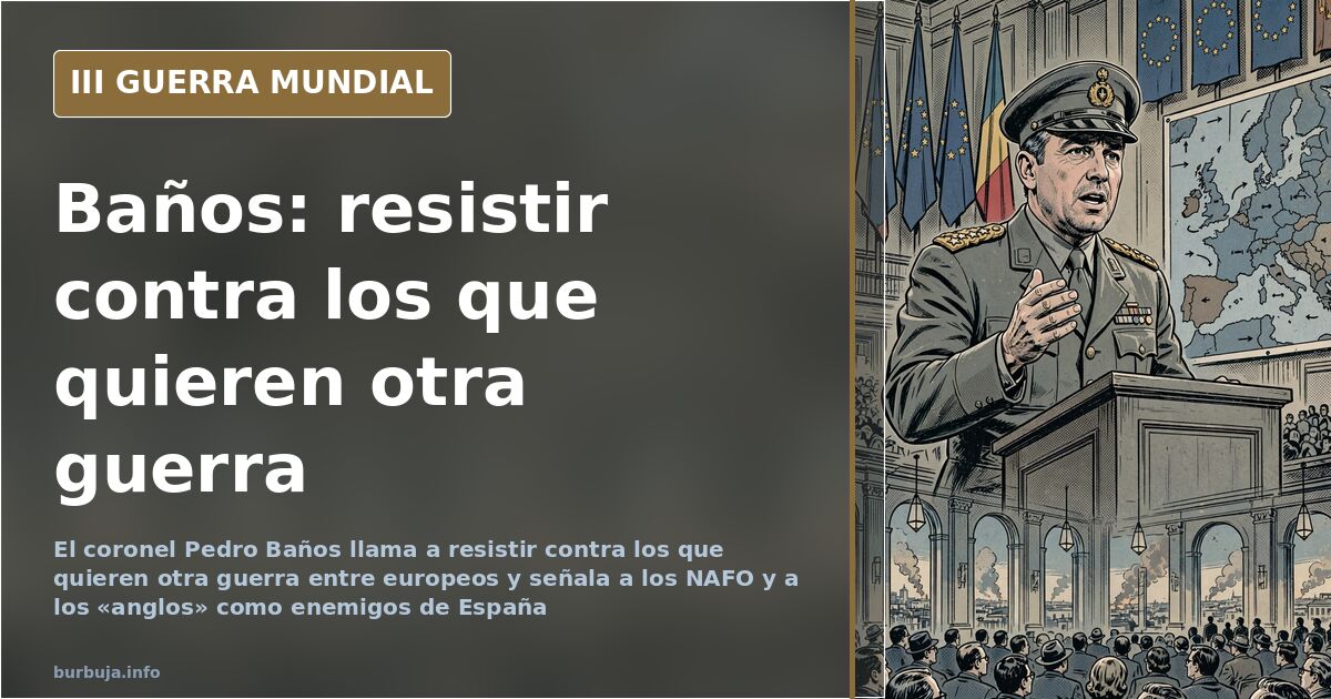 Baños llama a resistir contra los que quieren una guerra entre europeos