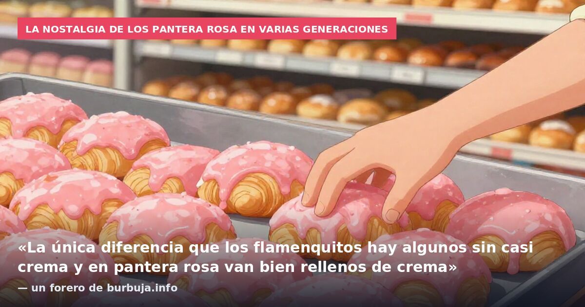 La nostalgia de los Pantera Rosa en varias generaciones: «La única diferencia que los flamenquitos hay algunos sin casi crema y en pantera rosa van bien rellenos de crema» — un forero de burbuja.info