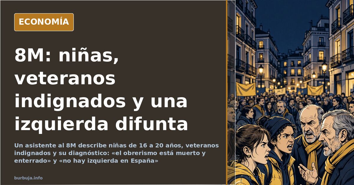 Un asistente al 8M describe niñas, veteranos y una izquierda que «no existe»