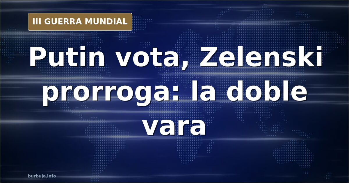 Putin vota y Zelenski no: mandato ucraniano expirado