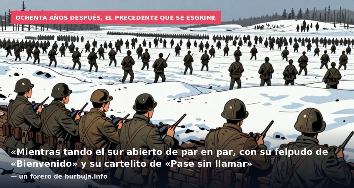 Ochenta años después, el precedente que se esgrime: «Mientras tando el sur abierto de par en par, con su felpudo de «Bienvenido» y su cartelito de «Pase sin llamar» — un forero de burbuja.info