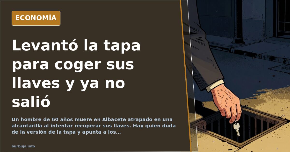 Muere atrapado en una alcantarilla de Albacete al buscar sus llaves