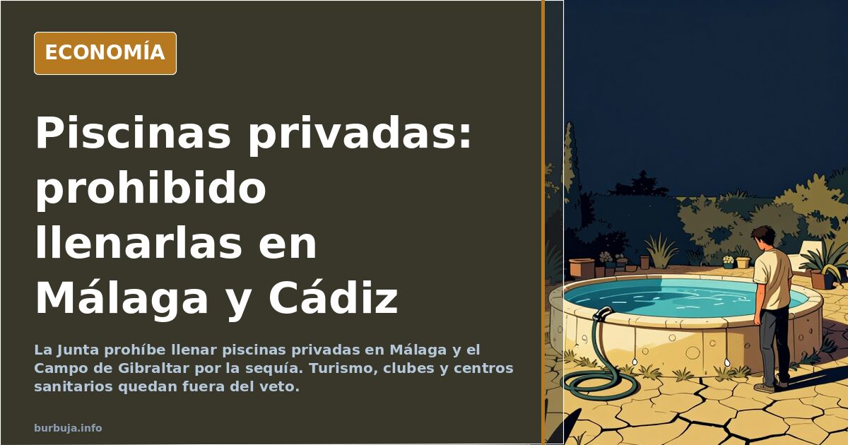 Andalucía prohíbe llenar piscinas privadas por la sequía