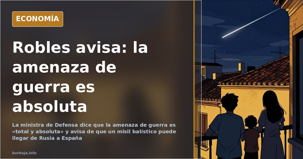 Robles: «La amenaza de guerra es absoluta», y la factura, opaca