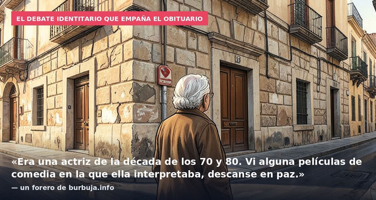 El debate identitario que empaña el obituario: «Era una actriz de la década de los 70 y 80. Vi alguna películas de comedia en la que ella interpretaba, descanse en paz.» — un forero de burbuja.info