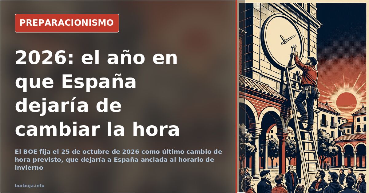 El cambio de hora tiene fecha de caducidad: 2026