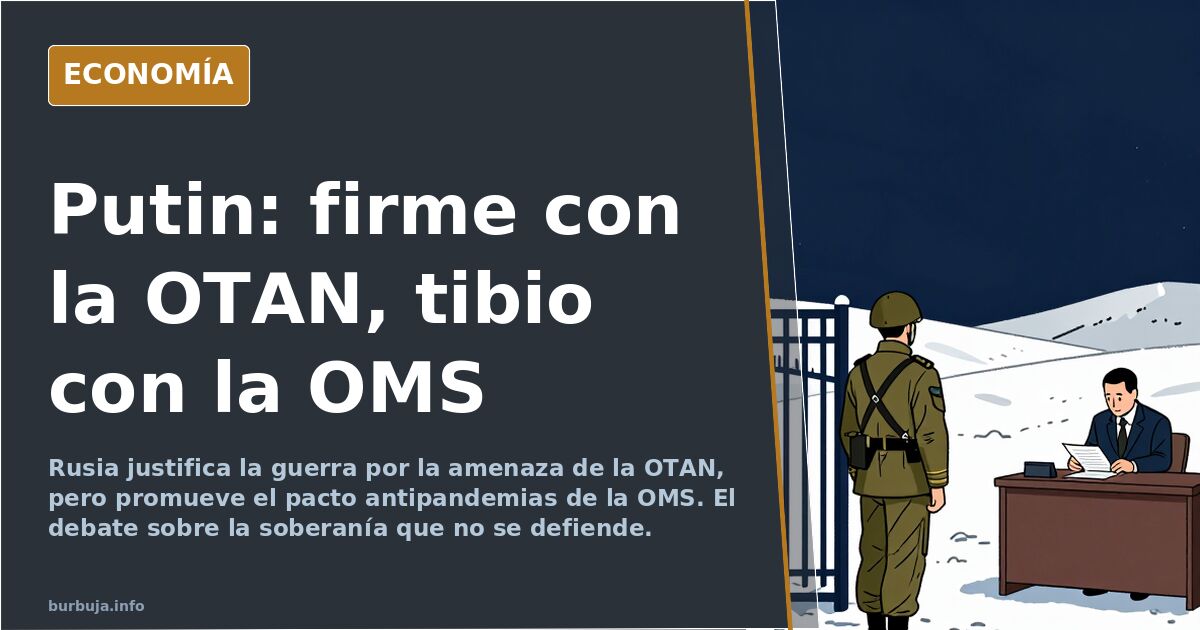 Putin y la OMS: por qué la soberanía rusa no se defiende igual