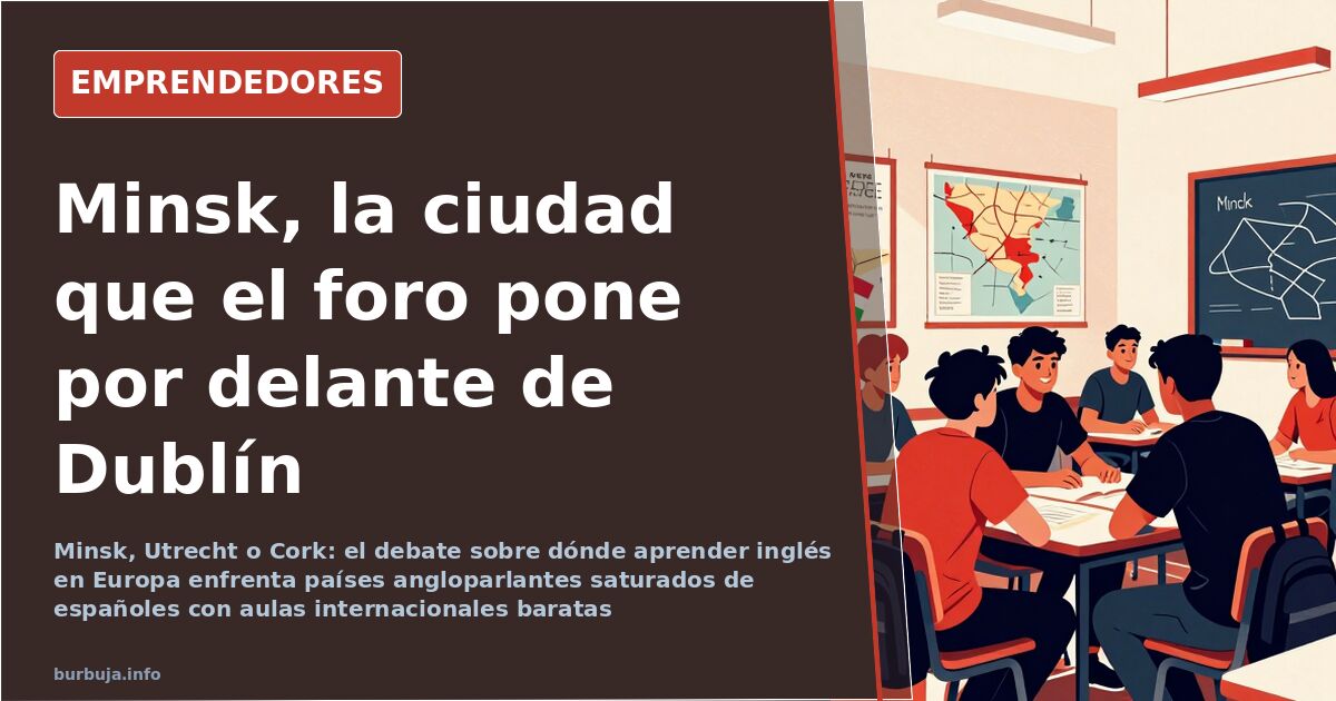 Aprender inglés en Europa: Minsk contra Dublín y Londres