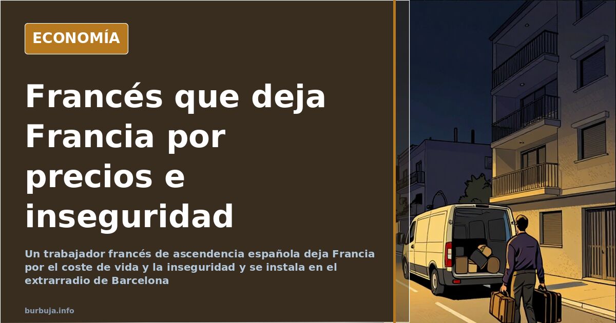 Francés de origen español: deja Francia por precios e inseguridad