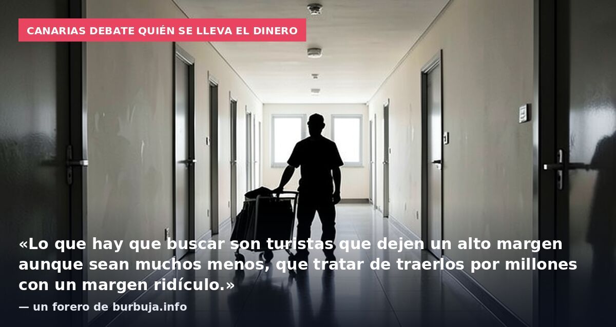Canarias debate quién se lleva el dinero: «Lo que hay que buscar son turistas que dejen un alto margen aunque sean muchos menos, que tratar de traerlos por millones con un margen ridículo.» — un forero de burbuja.info
