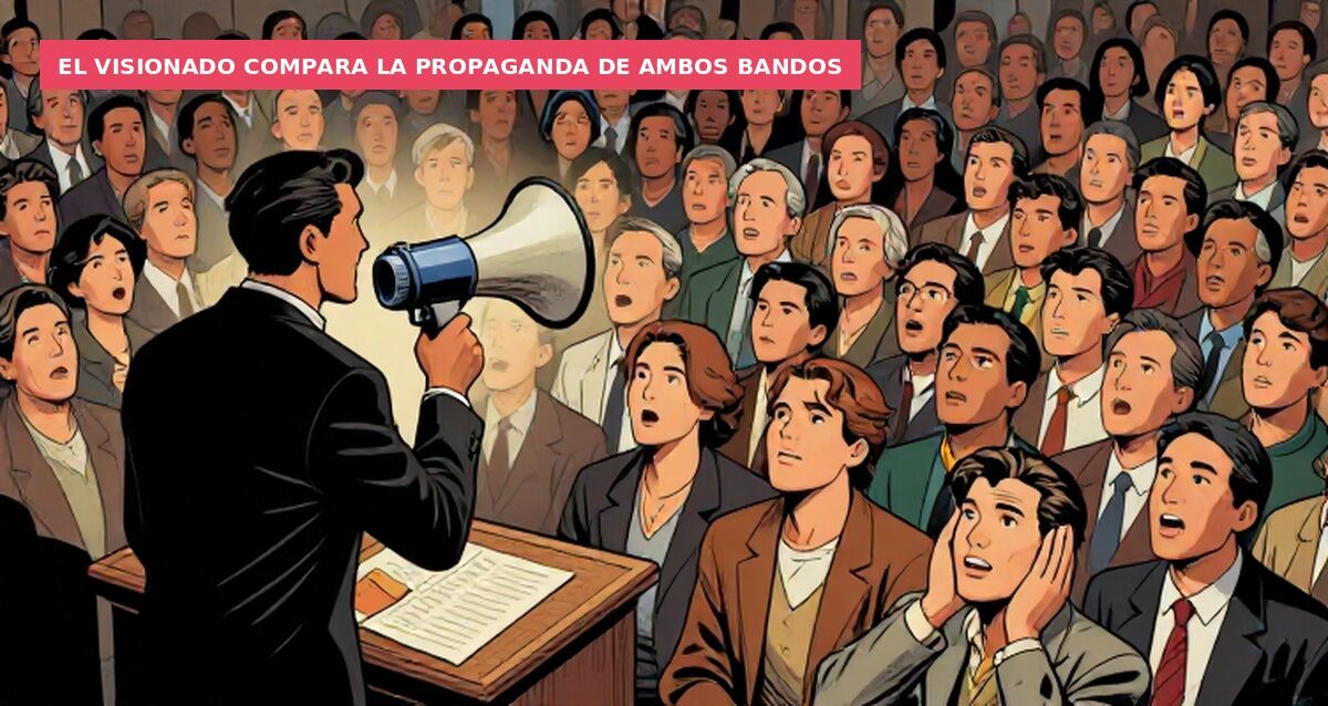 El visionado compara la propaganda de ambos bandos