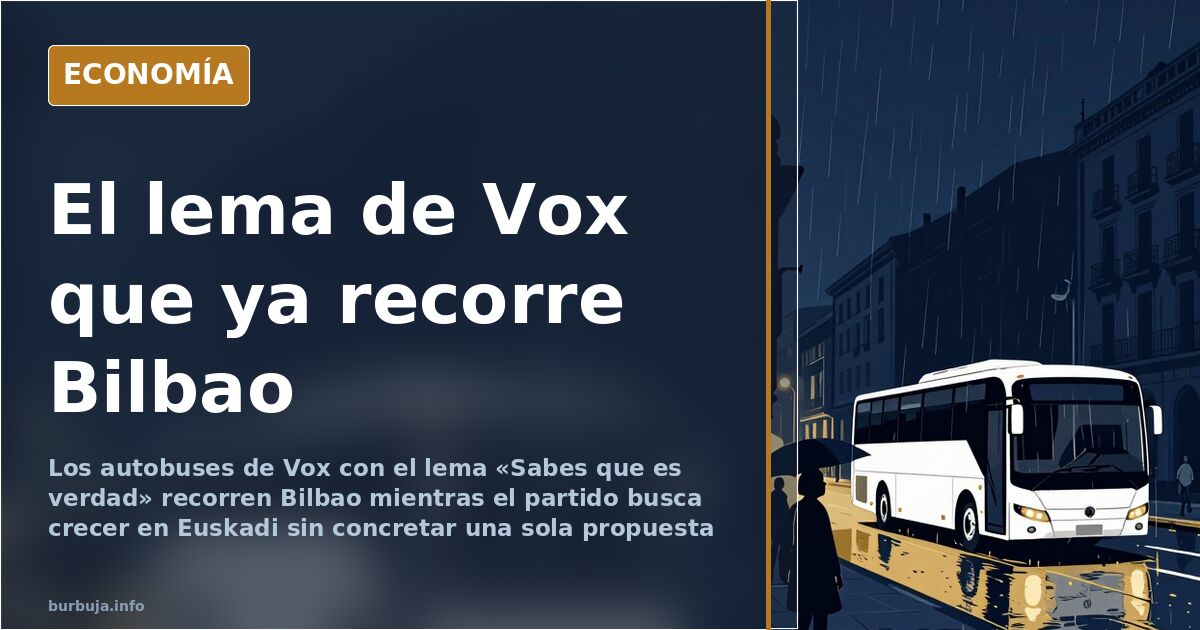 Autobuses de Vox en Bilbao con el lema «Sabes que es verdad»