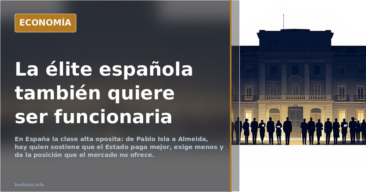 Spaniens Elite wählt den öffentlichen Dienst statt Privatwirtschaft