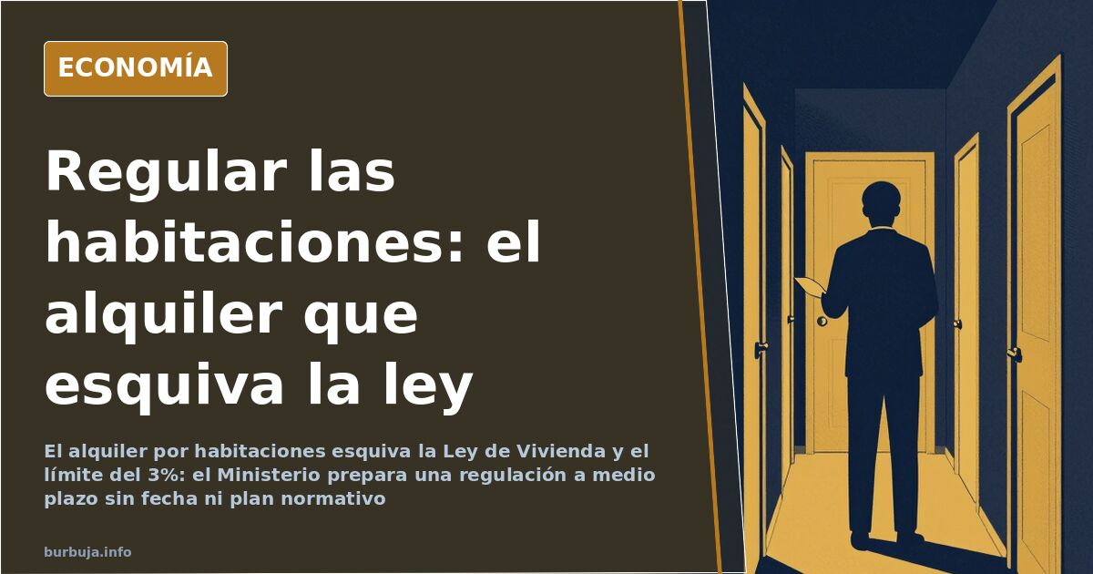 Vivienda regulará el alquiler por habitaciones que esquiva la ley