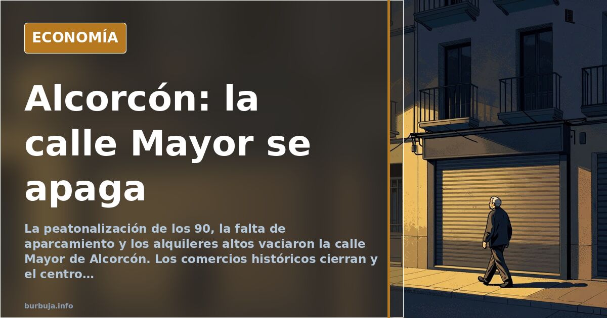 El ocaso comercial de la calle Mayor de Alcorcón: persianas bajadas y alquileres que ahogan