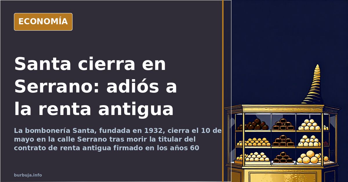 Santa cierra: la renta antigua de los 60 no sobrevive a Serrano