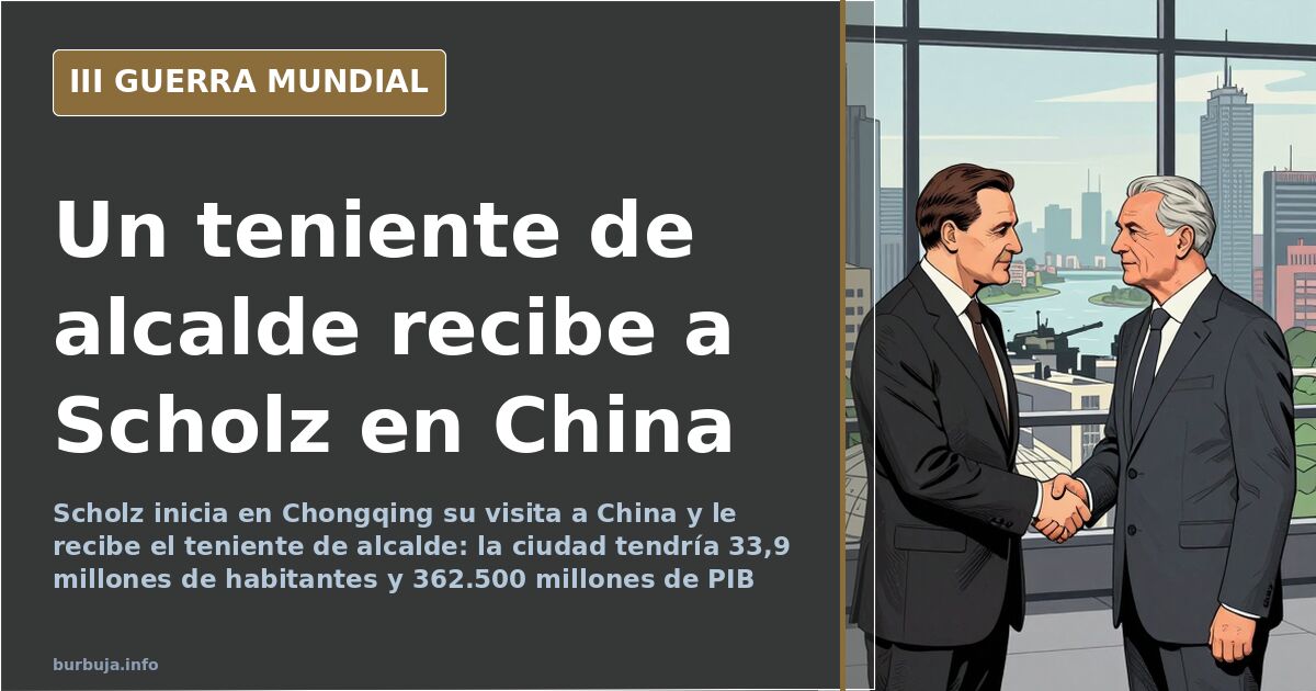 China recibe a Scholz con el teniente de alcalde de Chongqing