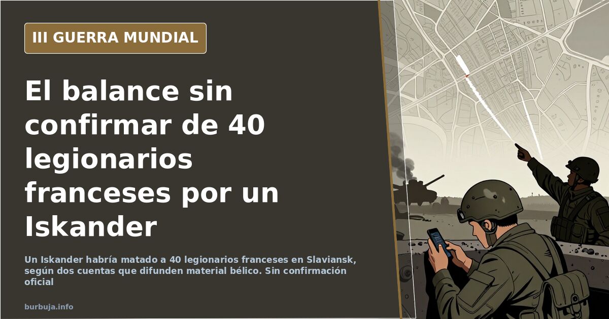 Iskander en Slaviansk: 40 legionarios franceses sin confirmar