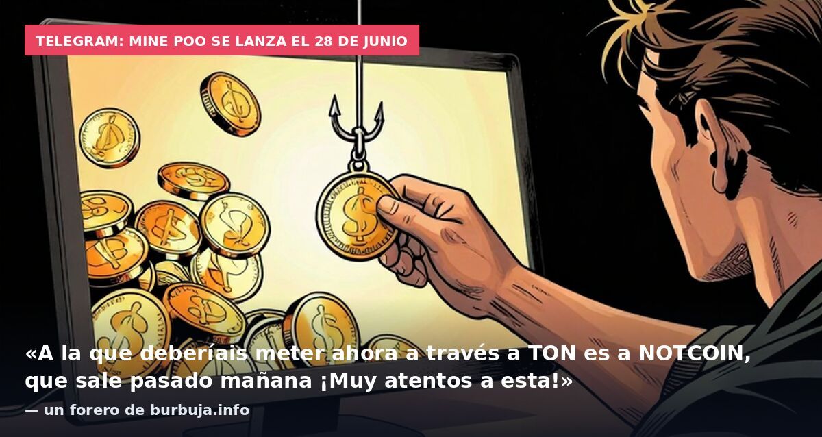 Telegram: mine poo se lanza el 28 de junio: «A la que deberíais meter ahora a través a TON es a NOTCOIN, que sale pasado mañana ¡Muy atentos a esta!» — un forero de burbuja.info