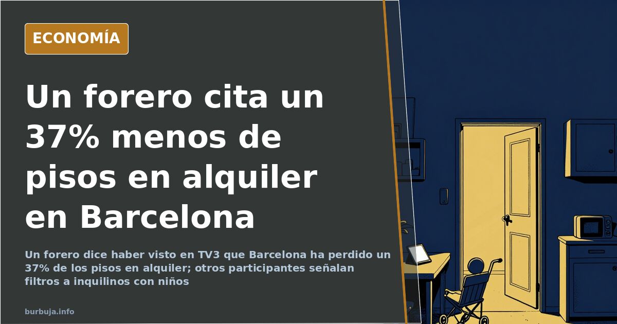 Un forero cita un 37% menos de pisos en alquiler en Barcelona