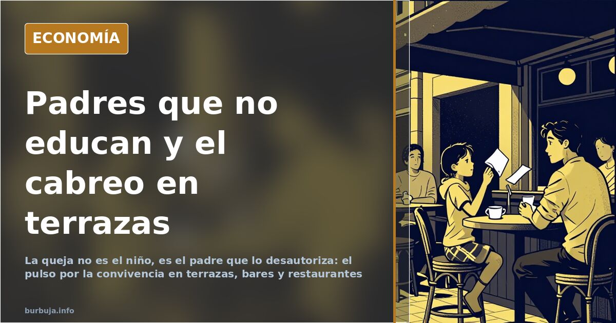 El pulso entre padres que no educan y clientes al límite