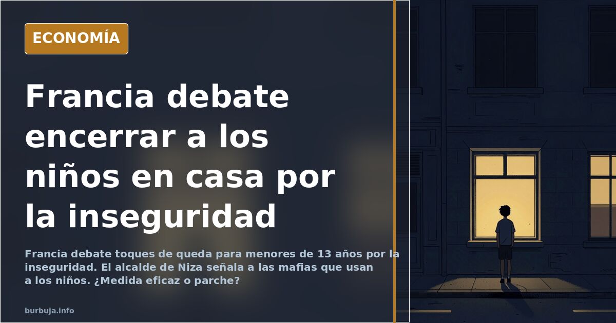 Francia debate toques de queda para menores de 13 años por inseguridad