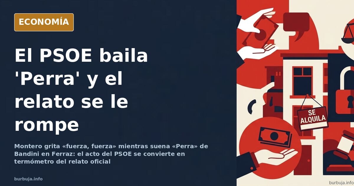 Ferraz, Montero y 'Perra': la estética que el PSOE no controla