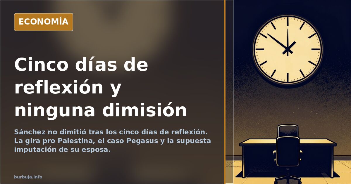 Sánchez no dimite tras los cinco días de reflexión