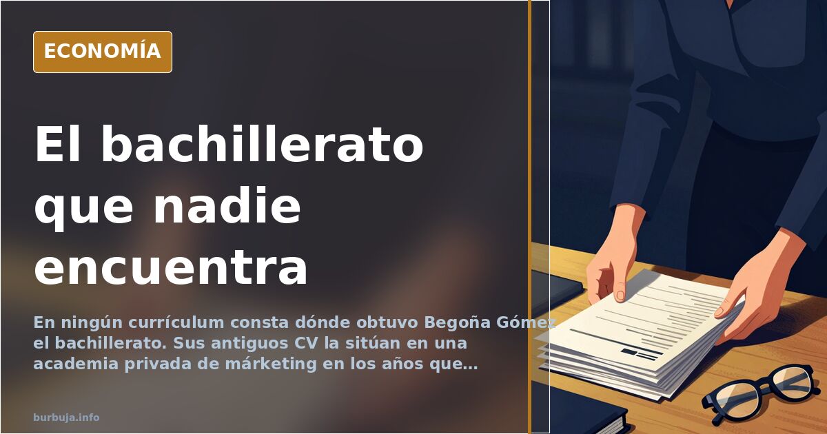 El currículum de Begoña Gómez y el título de bachillerato que no consta