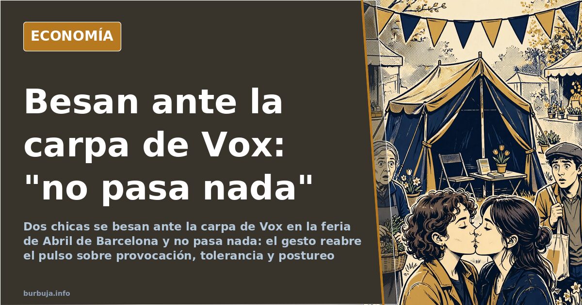Dos chicas se besan ante la carpa de Vox en Barcelona