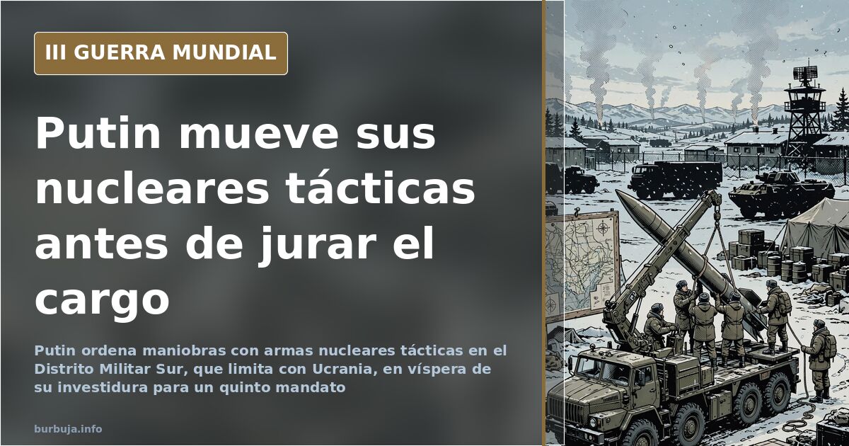 Putin ordena maniobras nucleares tácticas antes de su investidura