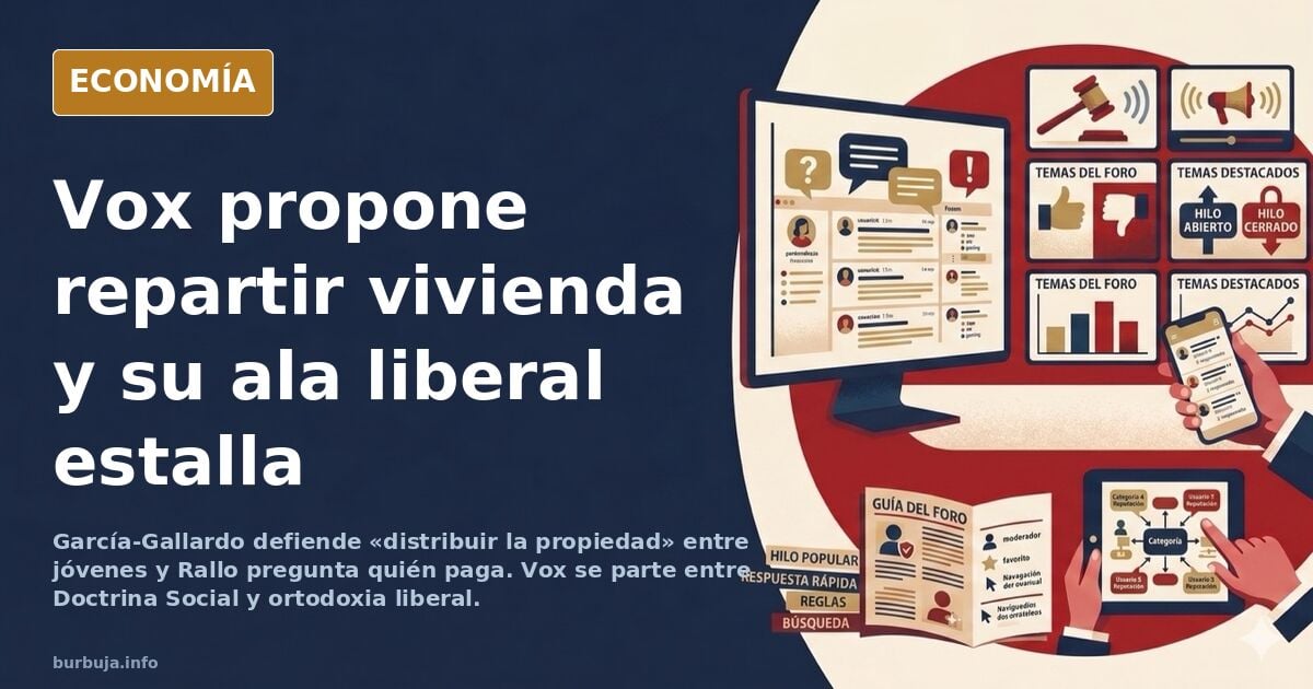 Vox plantea repartir vivienda entre jóvenes y su ala liberal se rebela