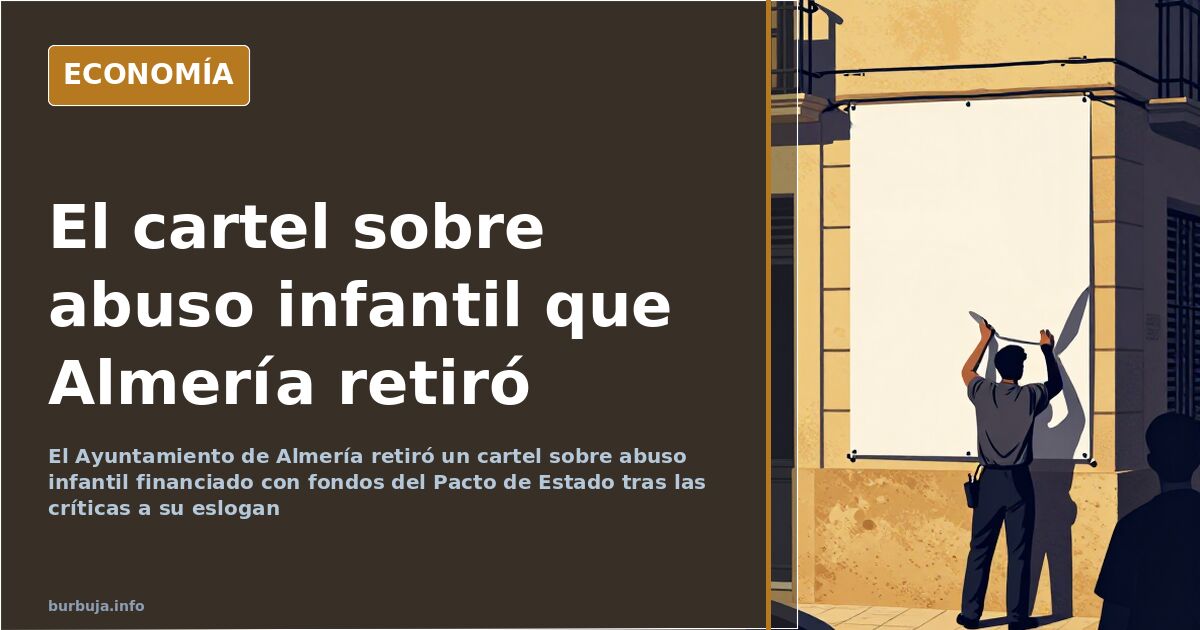 Cartel institucional sobre abuso infantil en una marquesina de Almería, retirado por su eslogan ambiguo