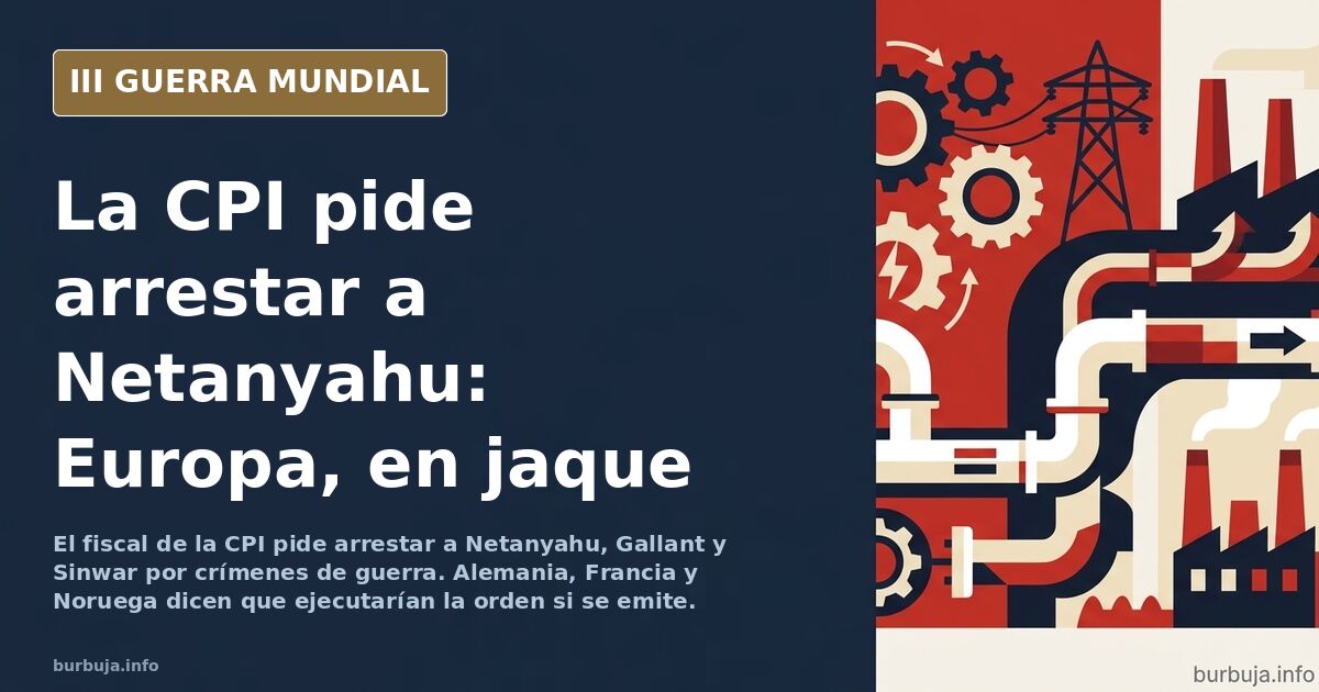 El fiscal de la CPI pide detener a Netanyahu si pisa la UE