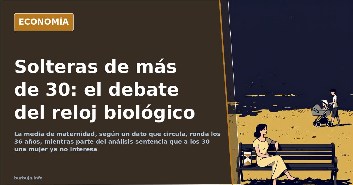 Mujeres solteras tras los 30: el cálculo del reloj biológico
