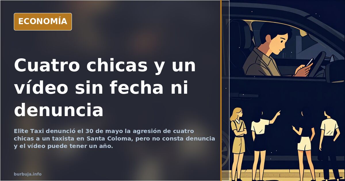 Taxi agredido en Santa Coloma: ni denuncia ni fecha confirmada