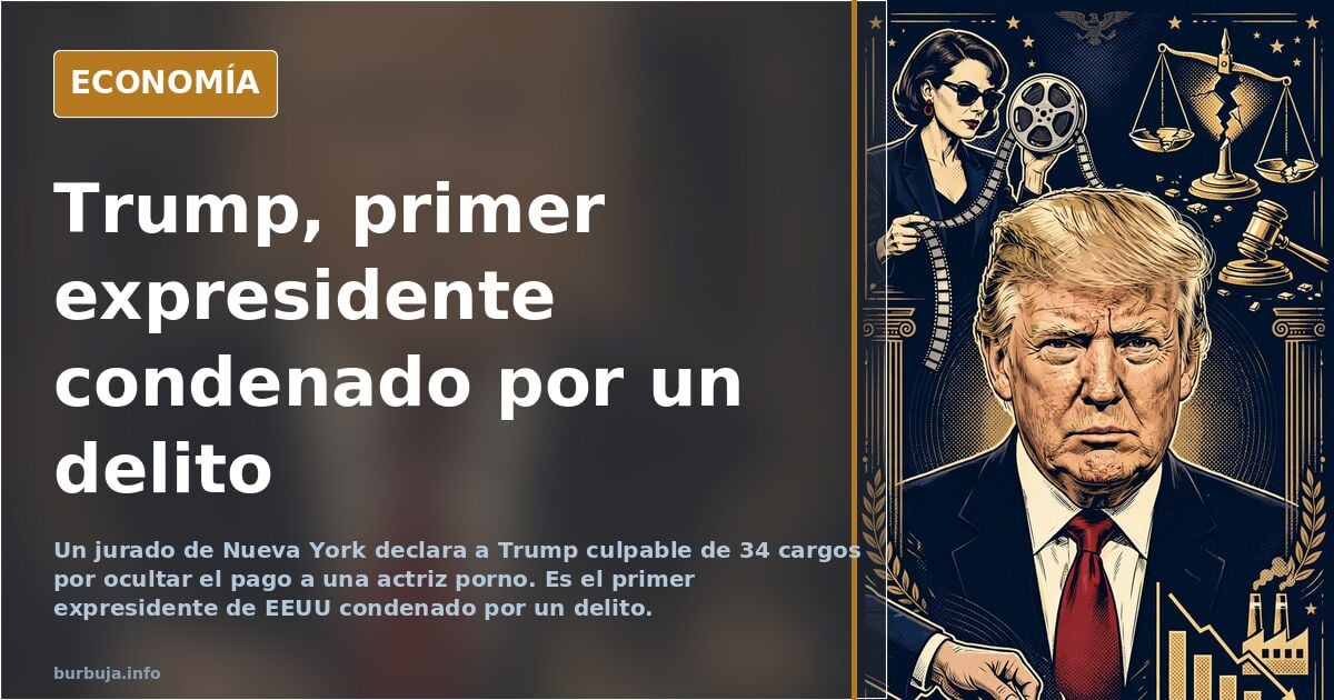 Trump, declarado culpable por pagar el silencio de una actriz porno