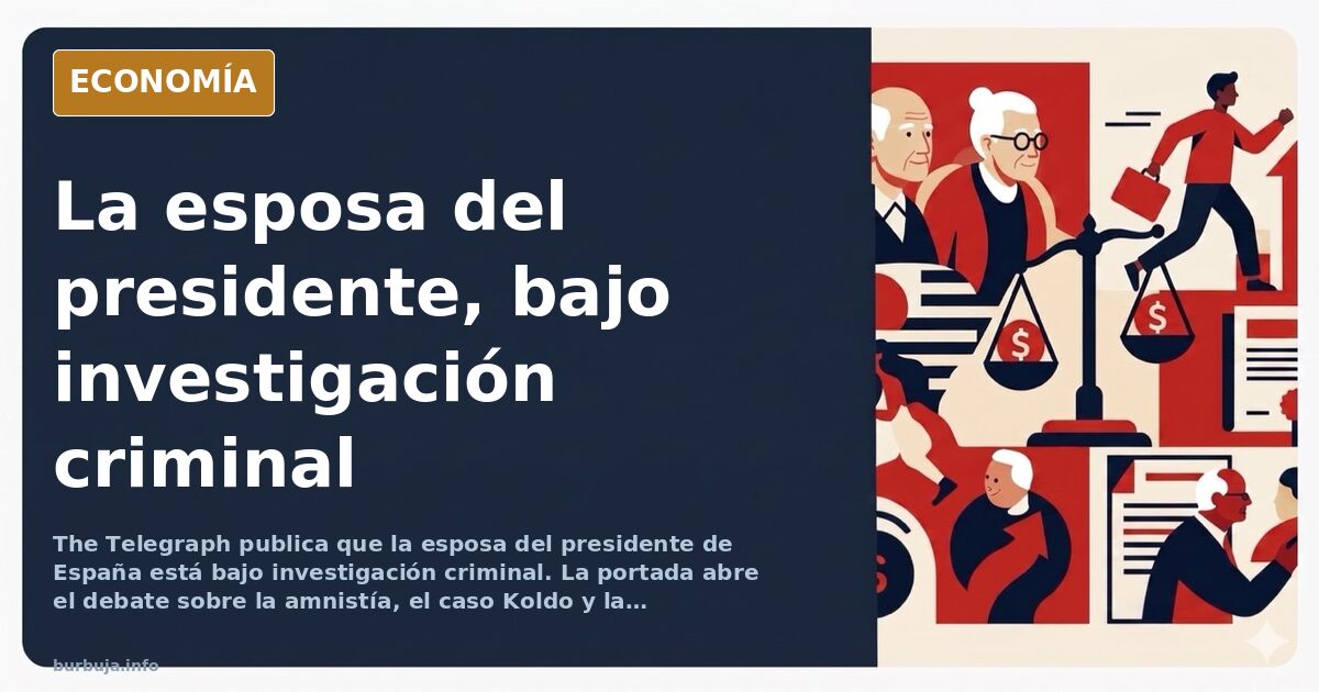 Portada de un diario británico sobre la investigación criminal a la esposa del presidente de España junto a banderas de Españ