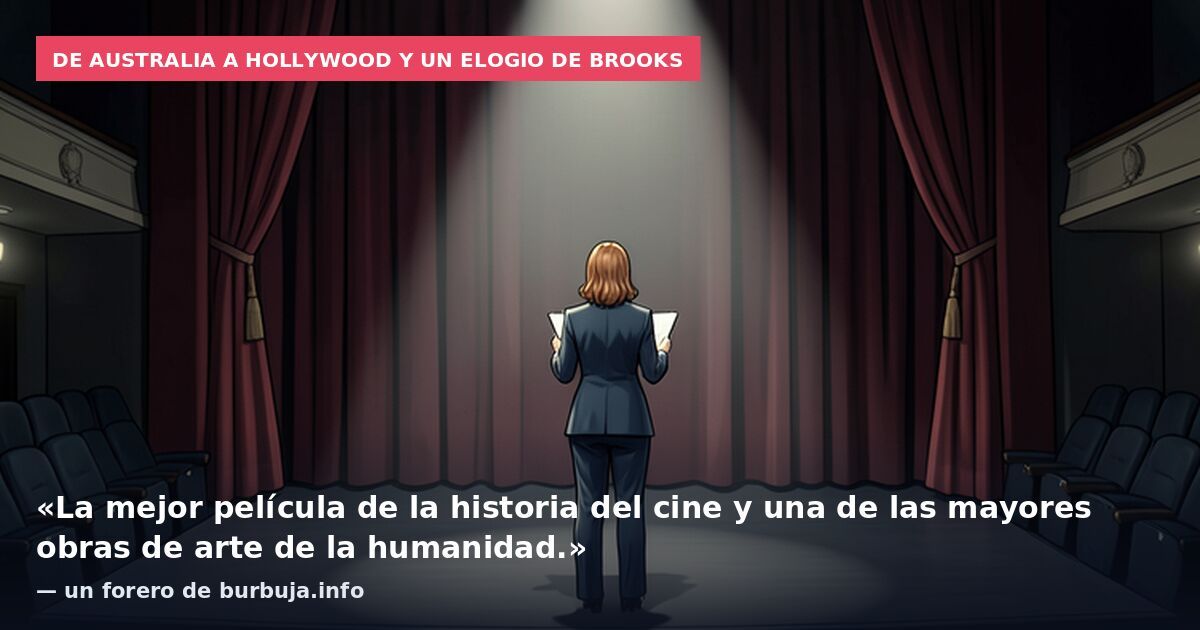 De Australia a Hollywood y un elogio de Brooks: «La mejor película de la historia del cine y una de las mayores obras de arte de la humanidad.» — un forero de burbuja.info