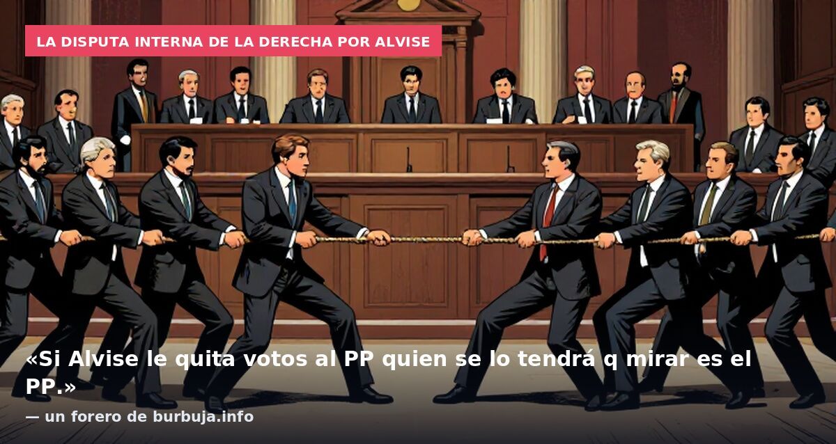 La disputa interna de la derecha por Alvise: «Si Alvise le quita votos al PP quien se lo tendrá q mirar es el PP.» — un forero de burbuja.info